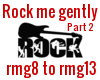 Rock me gently
