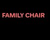 FAMILY CHAIR
