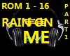 RAIN ON ME  - PART 1