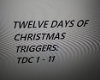 12 DAYS OF XMAS TRIGGER