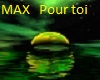 MAX   Pour toi