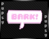 ℙ| "BARK!" Sign Pink
