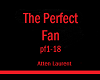 The Perfect Fan