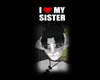 I<3 MY SISTER