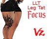 LLT Focus leg Tatoo