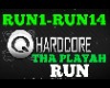 Hardcore Tha Playah Run