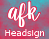 P| Afk Headsign