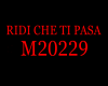 RIDI CHE TI PASSA M2029