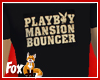 Fox~ Playboy Bouncer