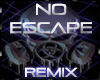 No Escape - remix