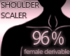 Shoulder Scaler 96%