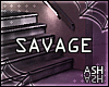 ♫ Im A Savage