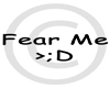 [c] FearMe Sign [c]