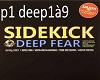 Sidekick Deep fear 1