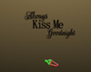 Always Kiss Me Goodnight