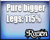 Rozen bigger legs 115