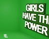 Girls Have The Power