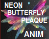 ButterflyNeon Plaque ANI