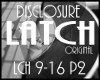 ! Latch - Disclosure P1