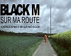 black m sur ma route