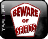 beware of spirits