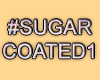 MA #Sugarcoated1