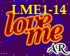 Love Me, LME1-14