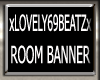 *L69 Room Banner