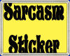 {TC} Sarcasm Sticker