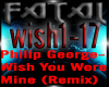 Philip- Wish U Were Mine