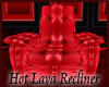 [x] Hot Lava Recliner