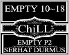 Empty P2 ~ Serhat Durmus