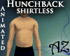 *AZ* Hunchback Shirtless