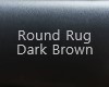 Round Rug Dark Brown