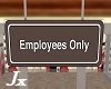 Jx Employee Only sign