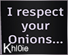 K Respect onions sign