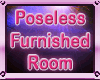Poseless Furnished Room