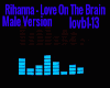 Rihanna/lov on the brain