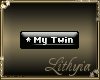 {Liy} My Twin