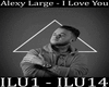 ALEXY LARGE - I Love You
