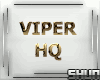 *IX* Viper HQ