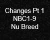 Changes Pt 1 Nu Breed