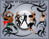 WORK IT GROUP DANCE 2