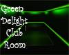 Green Delight Club/Room