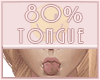 Tongue 80%
