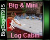 [BD] Big & Mini LogCabin