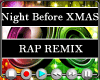 Night Befor X-MASS Rap-R