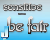 Sensitive - Be Fair!
