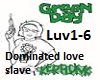 GreenDay- Dom.loveslave