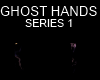 MALE GHOST HAND SERIES 1